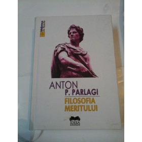 FILOSOFIA MERITULUI - ANTON P. PARLAGI
